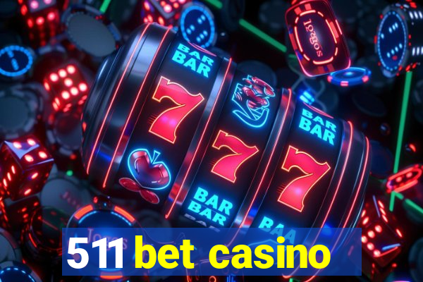 511 bet casino